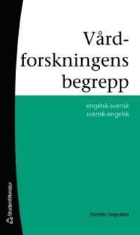 Vårdforskningens begrepp : englsk-svensk svensk-engelsk