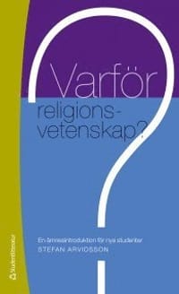 Varför religionsvetenskap? : en ämnesintroduktion för nya studenter