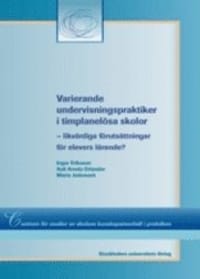 Varierande undervisningspraktiker i timplanelösa skolor - likvärdiga förutsättningar för elevers lärande?