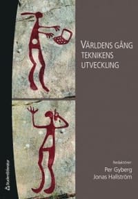 Världens gång - teknikens utveckling : om samspelet mellan teknik, människa och samhälle