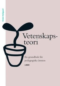 Vetenskapsteori - En grundbok för pedagogiska ämnen