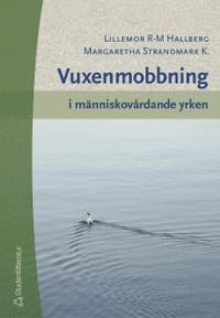 Vuxenmobbning i människovårdande yrken