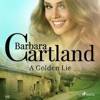 A Golden Lie (Barbara Cartland?s Pink Collection 113) (ljudbok)