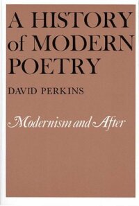 A History of Modern Poetry: Volume II Modernism and After