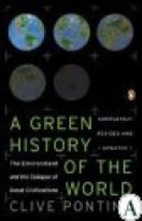 A New Green History of the World: The Environment and the Collapse of Great Civilizations