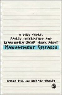 A Very Short, Fairly Interesting and Reasonably Cheap Book about Management Research