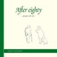 After eighty : på gott och ont