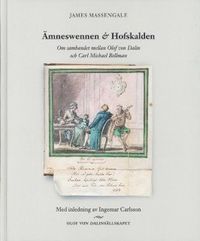 Ämneswennen & hofskalden : om sambandet mellan Olof von Dalin och Carl Michael Bellman
