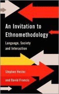 An Invitation to Ethnomethodology