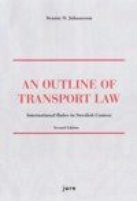 An outline of transport law : international rules in Swedish context