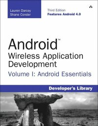 Android Wireless Application Development Volume 1: Android Essentials 3rd Edition