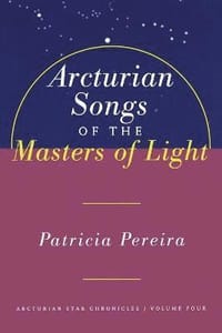Arcturian Songs Of The Masters Of Light