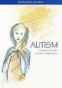Autism : möjligheter och hinder i ett undervisningsperspektiv