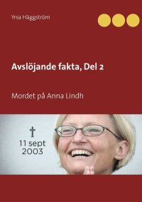 Avslöjande fakta, Del 2: Mordet på Anna Lindh (e-bok)