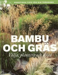 Bambu och gräs : välja, plantera och sköta