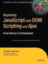 Beginning JavaScript with DOM Scripting & Ajax: From Novice to Professional