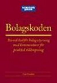 Bolagskoden : Svensk kod för bolagsstyrning med kommentarer för praktisk tillämpning