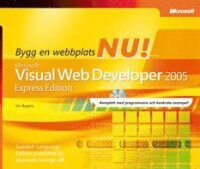 Bygg en webbplats nu! : Microsoft¿ Visual Web Developer 2005 : express edition