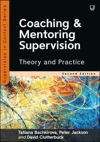 Coaching and Mentoring Supervision: Theory and Practice, 2e