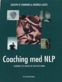 Coaching med NLP : handbok i att coacha sig själv och andra