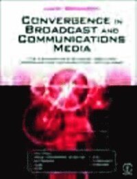 Convergence in Broadcast and Communications Media