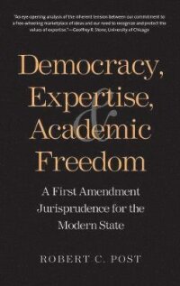 Democracy, Expertise, and Academic Freedom