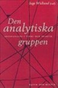 Den analytiska gruppen : Gruppanalys i teori och praktik | 1:a upplagan