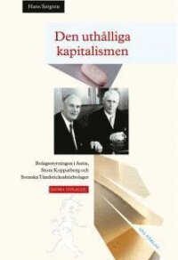 Den uthålliga kapitalismen : bolagsstyrningen i Astra, Stora Kopparberg och