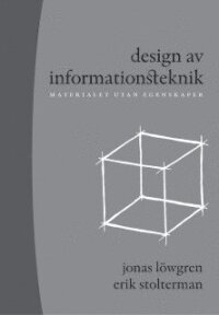 Design av informationsteknik : materialet utan egenskaper