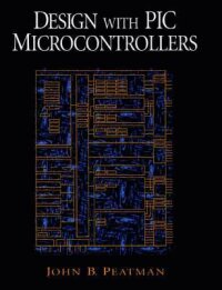 Design with PIC Microcontrollers