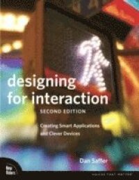 Designing for Interaction: Creating Smart Applications and Clever Devices 2nd Edition