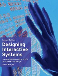 Designing Interactive Systems: A Comprehensive Guide to HCI 2nd Edition