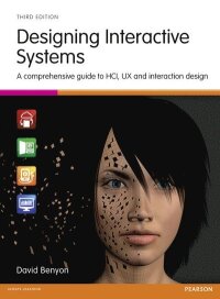Designing Interactive Systems: A comprehensive guide to HCI, UX and interaction design