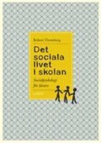 Det sociala livet i skolan - Socialpsykologi för lärare