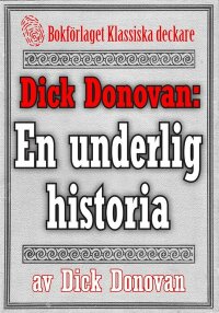 Dick Donovan: En underlig historia om en gammal mans kärlek. Återutgivning av text från 1904 (e-bok)