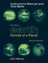 Earth Portrait of a Planet 3e  Instructors Manual/Test Bank