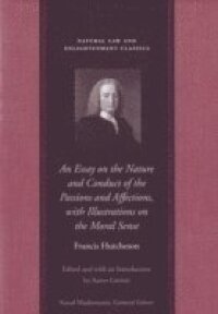 Essay on the Nature &; Conduct of the Passions &; Affections with Illustrations on the Moral Sense