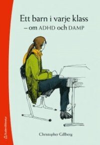 Ett barn i varje klass : om ADHD och DAMP