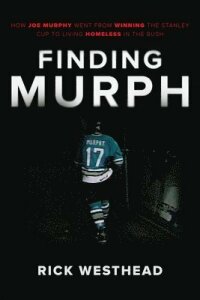 Finding Murph: How Joe Murphy Went from Winning a Championship to Living Homeless in the Bush