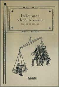 Folkets, yxan och orättvisans rot : betydelsebildning kring demokrati i den svenska rösträttsrörelsens diskursgemenskap, 1887-1902