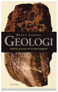 Geologi : Material, processer och Sveriges berggrund
