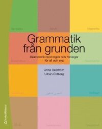 Grammatik från grunden - Grammatik med regler och övningar för sfi och sva