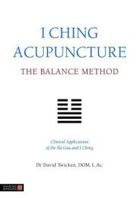 I Ching Acupuncture - The Balance Method