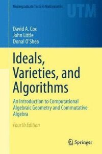 Ideals, Varieties, and Algorithms