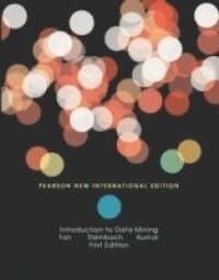 Introduction to Data Mining: Pearson New International Edition