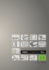 Introduktion till ett CAD-verktyg : Creo Elements/Pro 5.0