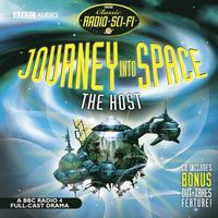 Journey Into Space  The Host (Classic Radio Sci-Fi) Ljudbok