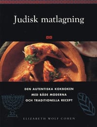 Judisk matlagning. Den autentiska kokboken med båda moderna och