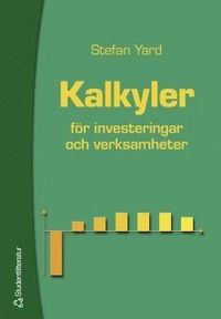 Kalkyler - för investeringar och verksamheter