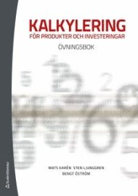 Kalkylering för produkter och investeringar : övningsbok